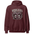 Burgundy-Crush-3s-NastyJamz-Hoodie-Match-Nothing-Is-Real