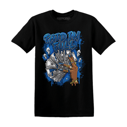 Royal Reimagined 1s T Shirt Match Paid In Full - NastyJamz