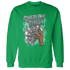 Green Glow 3s Sweatshirt Match Paid In Full - NastyJamz