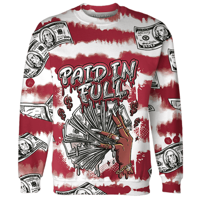 High 85 Metallic Burgundy 1s Sweatshirt Match Paid In Full 3D All-Over Print - NastyJamz