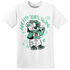 High OG Green Glow 1s T Shirt Match Pretty Girl Swag BER - NastyJamz