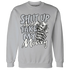 Wolf-Grey-12s-Sweatshirt-Match-Shut-Up