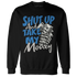Industrial-Blue-4s-Sweatshirt-Match-Shut-Up