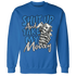 Industrial-Blue-4s-Sweatshirt-Match-Shut-Up