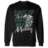 Oxidized-Green-4s-Sweatshirt-Match-Shut-Up