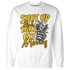 Yellow-Ochre-6s-Sweatshirt-Match-Shut-Up