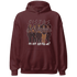 NastyJamz-Burgundy-Crush-3s-Hoodie-Match-Sistas-Melanin-Girl