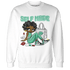 High OG Green Glow 1s Sweatshirt Match Sneaker Girl Selfmade - NastyJamz