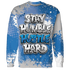Industrial-Blue-4s-Sweatshirt-Match-Stay-Humble-Hustle-Hard-3D