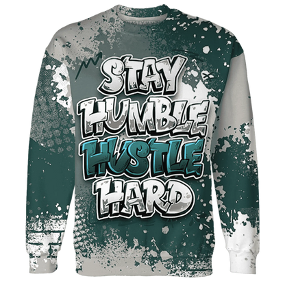 Oxidized-Green-4s-Sweatshirt-Match-Stay-Humble-Hustle-Hard-3D