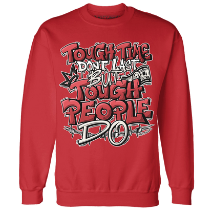 Black-Toe-Reimagined-Red-White-1s-NastyJamz-Sweatshirt-Match-Tough-People-Never-Fall