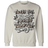 NastyJamz-Low-Mocha-1s-Sweatshirt-Match-Tough-People-Never-Fall