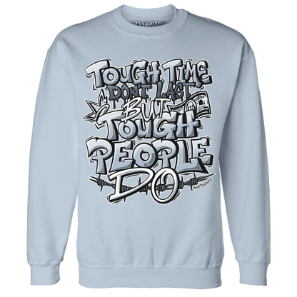 Mid-Diffused-Blue-Grey-1s-Sweatshirt-Match-Tough-People-Never-Fall