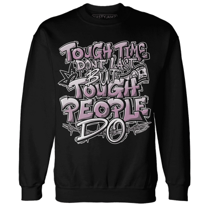 Orchid-Neutral-Grey-Black-White-4s-NastyJamz-Sweatshirt-Match-Tough-People-Never-Fall