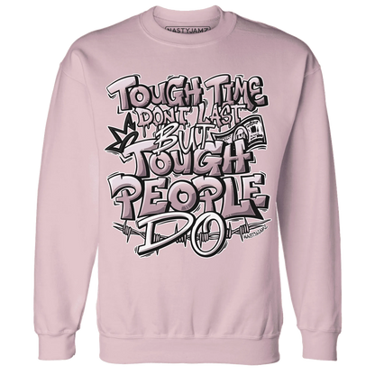 Orchid-Neutral-Grey-Black-White-4s-NastyJamz-Sweatshirt-Match-Tough-People-Never-Fall