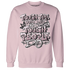 Orchid-Neutral-Grey-Black-White-4s-NastyJamz-Sweatshirt-Match-Tough-People-Never-Fall