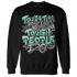 Green-Glow-3s-Sweatshirt-Match-Tough-People-Never-Fall