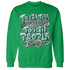 Green-Glow-3s-Sweatshirt-Match-Tough-People-Never-Fall