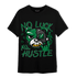 Lucky Green 3s T Shirt Match All Hustle - NastyJamz