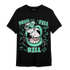 Green Glow 3s T Shirt Match BER The Dentist - NastyJamz