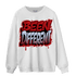 Cherry 11s Sweatshirt Match Become Different - NastyJamz