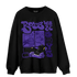 Field Purple 12s Sweatshirt Match Boys Will Be Boys - NastyJamz