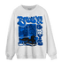 Royal Reimagined 1s Sweatshirt Match Boys Will Be Boys - NastyJamz
