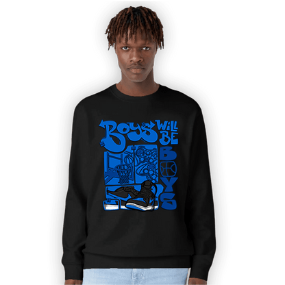 Royal Reimagined 1s Sweatshirt Match Boys Will Be Boys - NastyJamz
