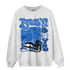 University Blue Toe 1s Sweatshirt Match Boys Will Be Boys - NastyJamz