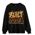 Cacao Wow 4s Sweatshirt Match Built Different - NastyJamz