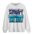 Aqua 6s Sweatshirt Match Different From The Rest - NastyJamz