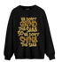 Wheat 13s Sweatshirt Match Dont Shine The Same - NastyJamz