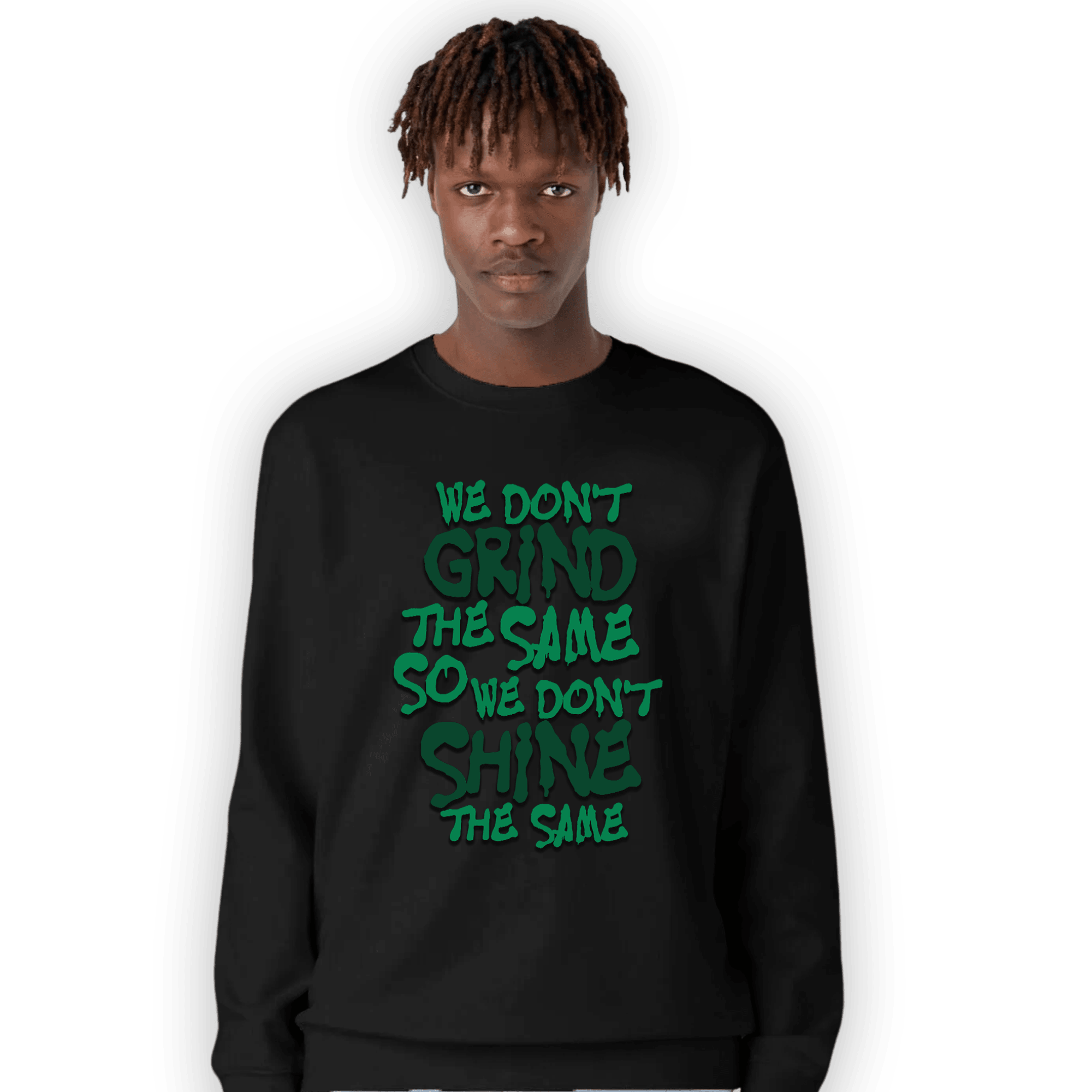 Celtic Lucky Green 1s Sweatshirt Match Dont Shine The Same - NastyJamz