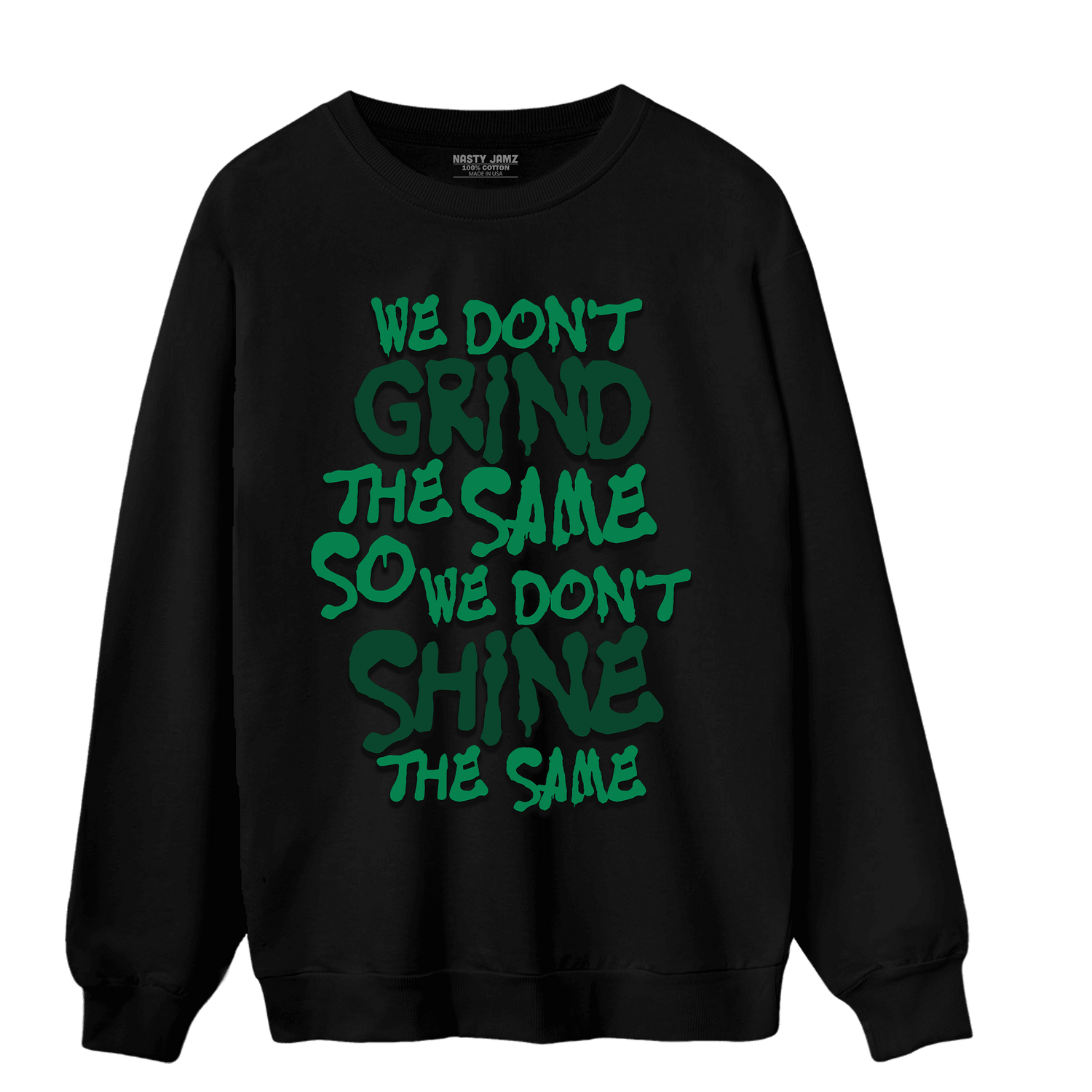 Celtic Lucky Green 1s Sweatshirt Match Dont Shine The Same - NastyJamz