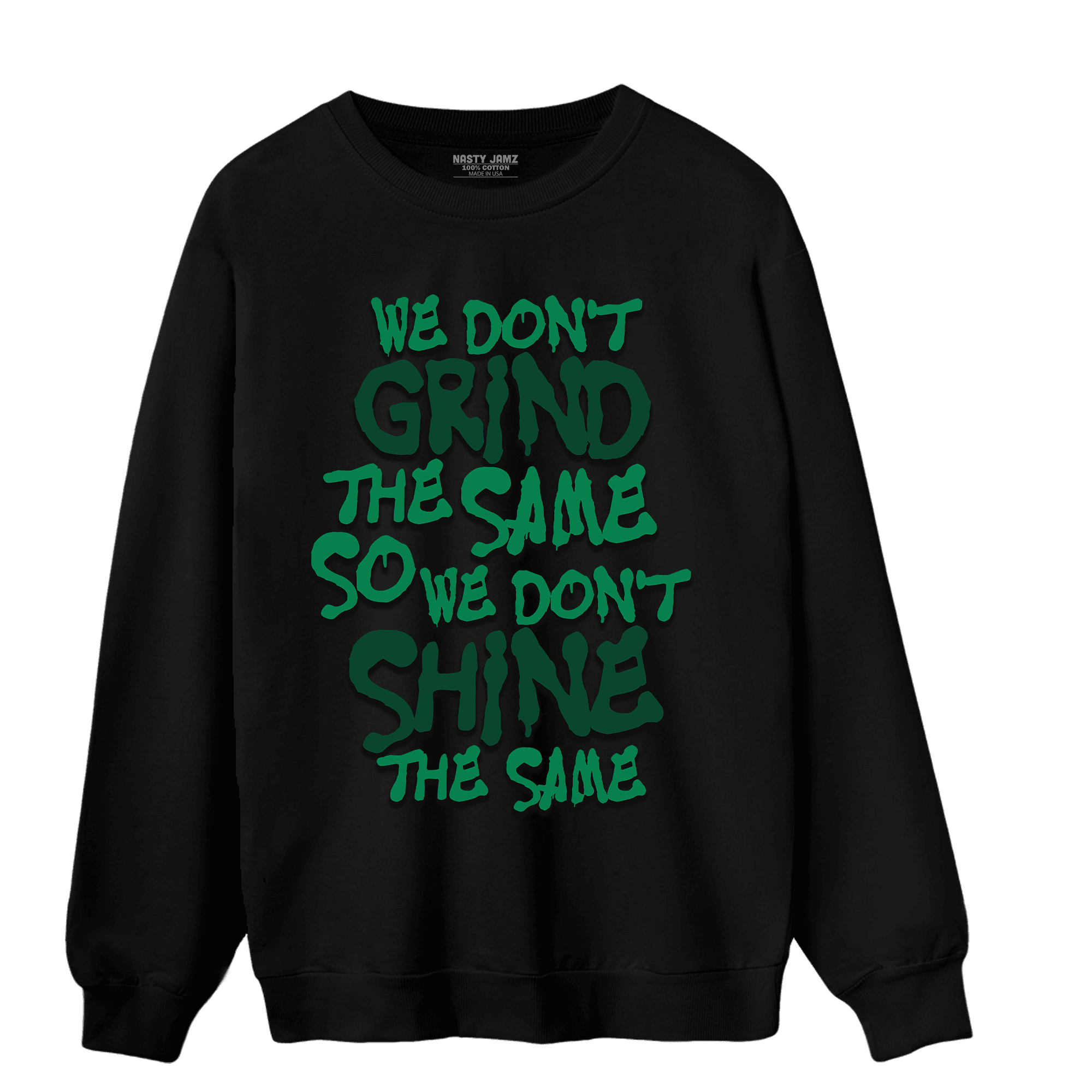 Celtic Lucky Green 1s Sweatshirt Match Dont Shine The Same - NastyJamz