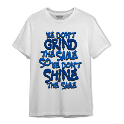 Royal Reimagined 1s T Shirt Match Dont Shine The Same - NastyJamz