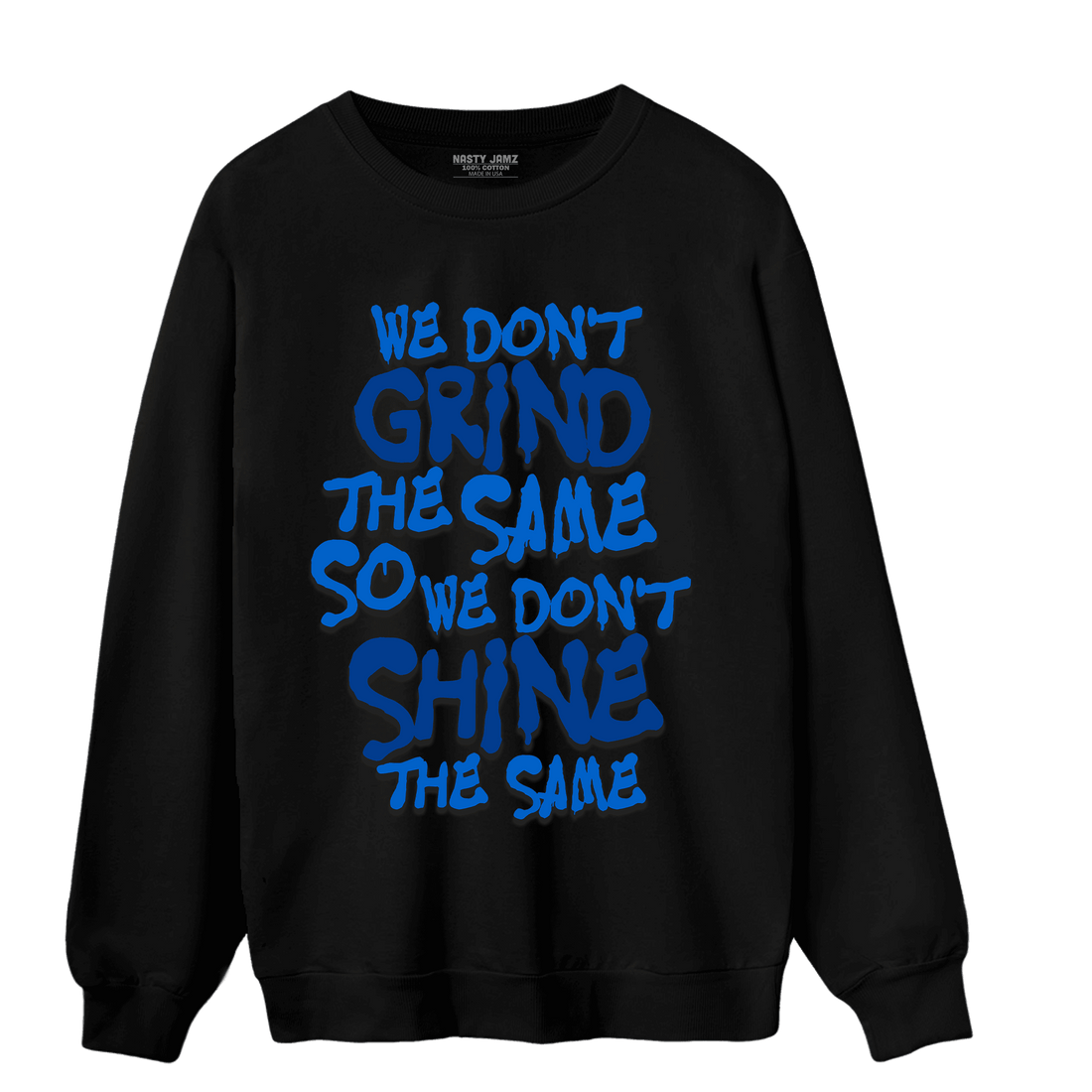 Royal Reimagined 1s Sweatshirt Match Dont Shine The Same - NastyJamz