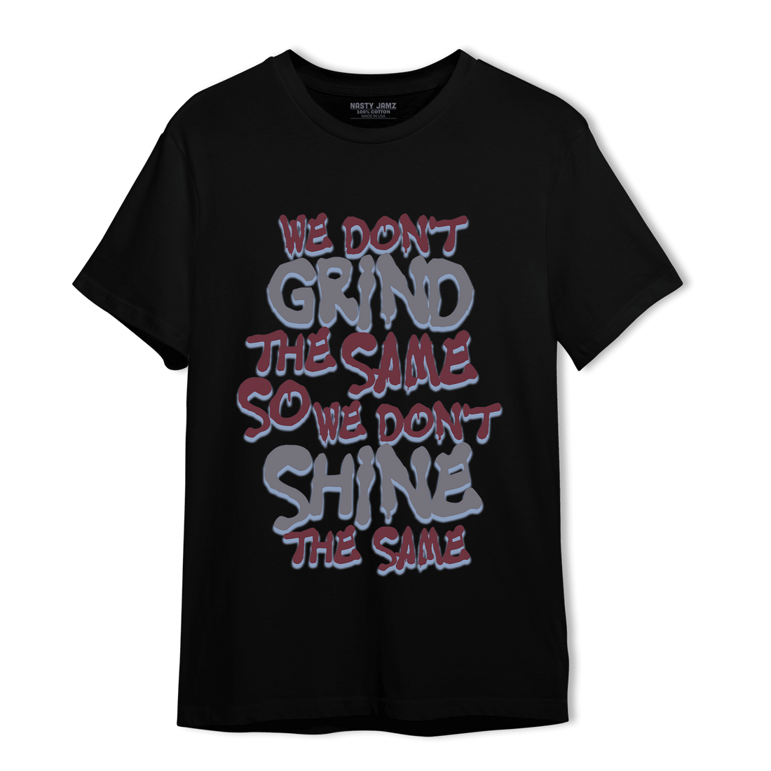 Burgundy 5s T Shirt Match Dont Shine The Same - NastyJamz