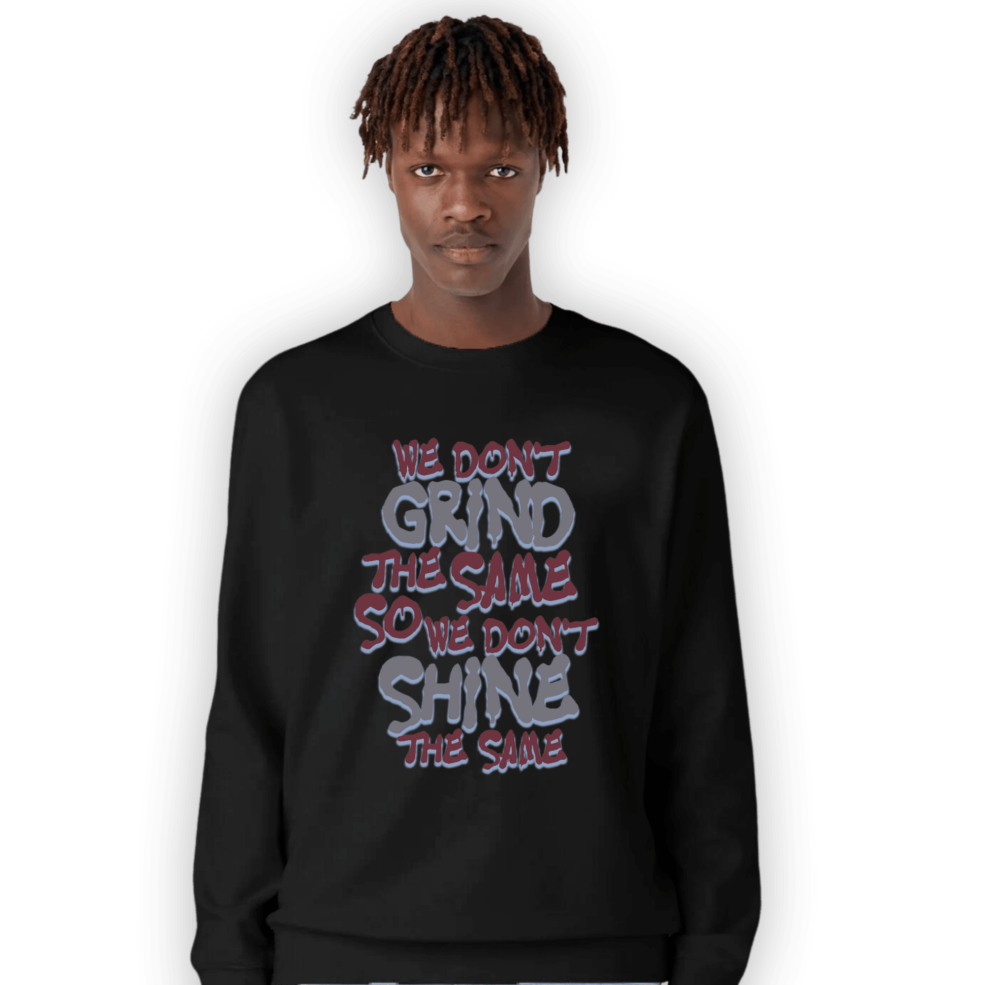 Burgundy 5s Sweatshirt Match Dont Shine The Same - NastyJamz