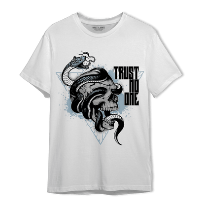 Blue Grey 13s T Shirt Match Dont Trust Any - NastyJamz