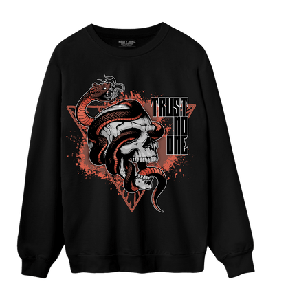 High OG Dusted Clay 1s Sweatshirt Match Dont Trust Any - NastyJamz