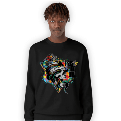 Mid GS Six Championships 1s Sweatshirt Match Dont Trust Any - NastyJamz