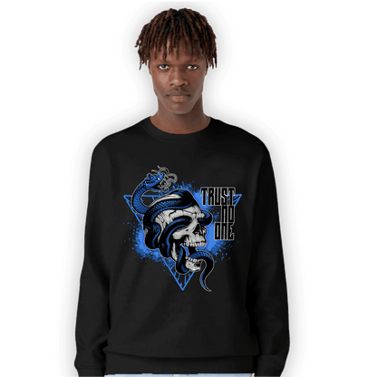 University Blue Toe 1s Sweatshirt Match Dont Trust Any - NastyJamz