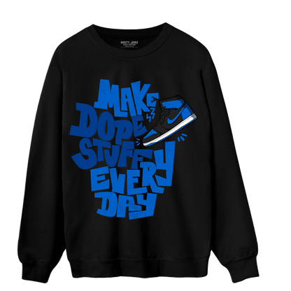 Royal Reimagined 1s Sweatshirt Match Dope Sneaker - NastyJamz