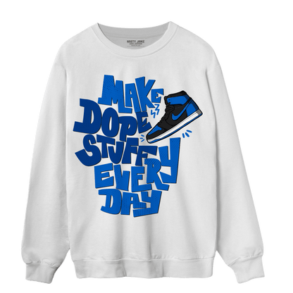 Royal Reimagined 1s Sweatshirt Match Dope Sneaker - NastyJamz
