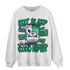 Lucky Green 5s Sweatshirt Match Eat Sleep Code BER - NastyJamz