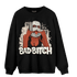 Neapolitan 11s Sweatshirt Match Gangster Bad Bitch - NastyJamz