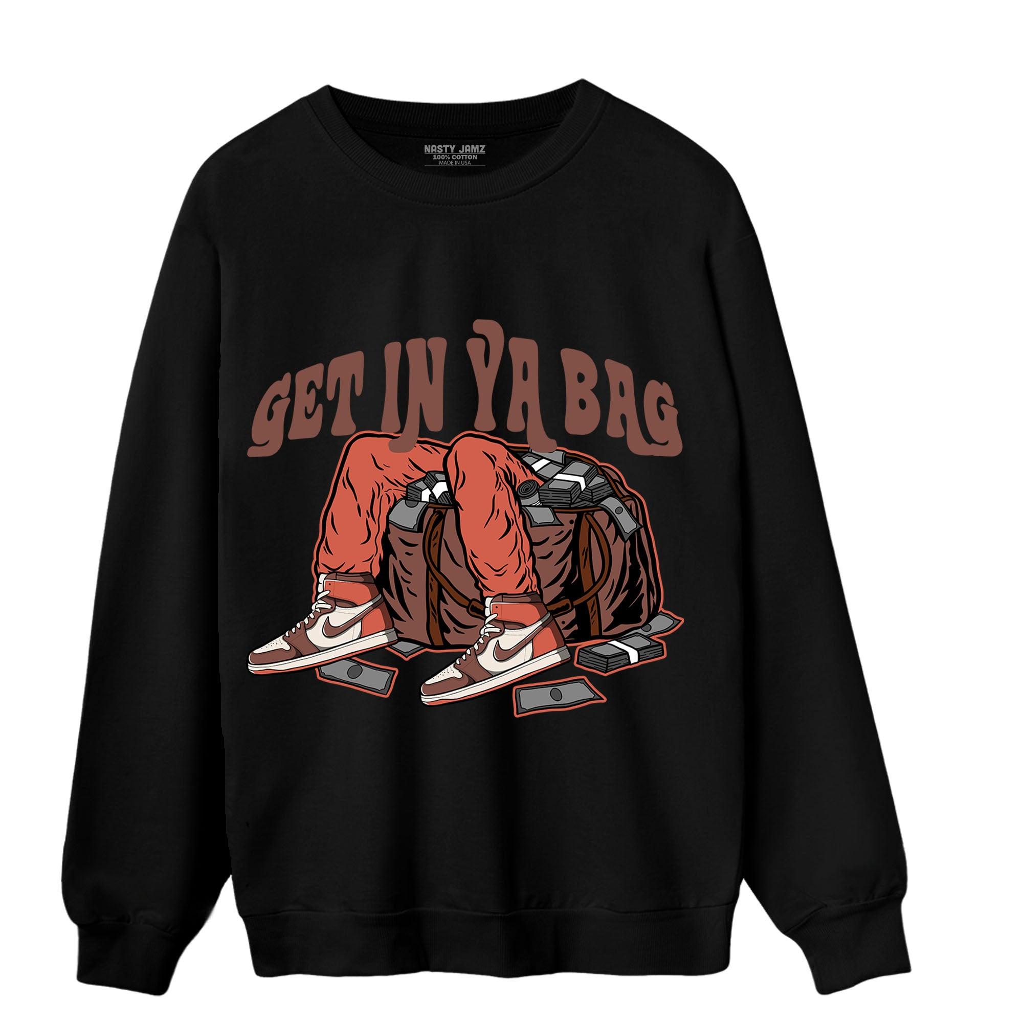 High OG Dusted Clay 1s Sweatshirt Match Get In Ya Bag - NastyJamz