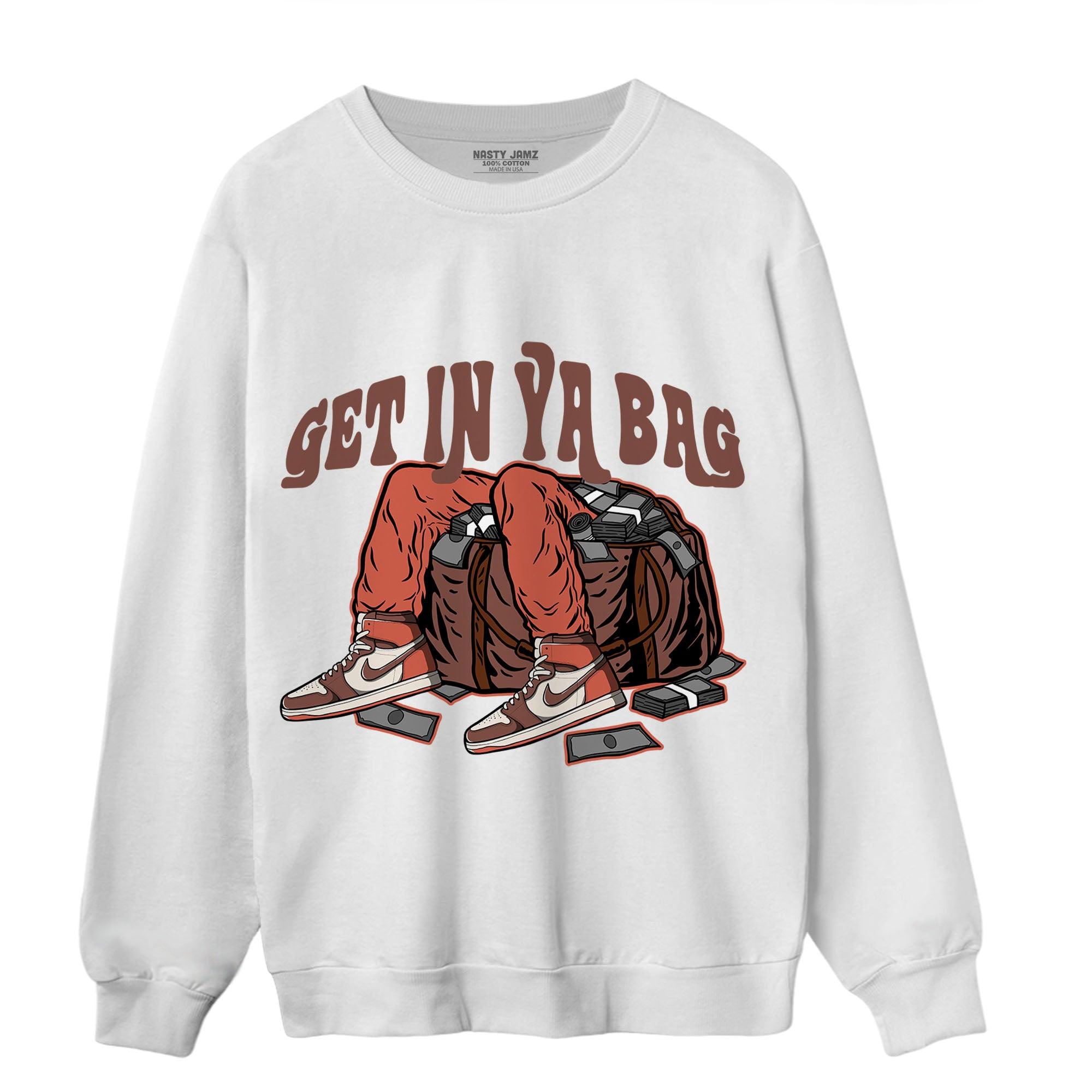 High OG Dusted Clay 1s Sweatshirt Match Get In Ya Bag - NastyJamz