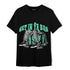 Green Glow 3s T Shirt Match Get In Ya Bag - NastyJamz